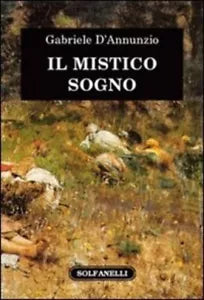 Il mistico sogno di Gabriele D annunzio