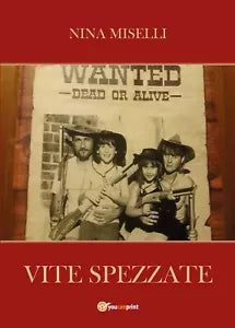 Vite spezzate di Nina Miselli, 2016, Youcanprint
