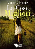 Le cose migliori di Valeria Pecora, 2015, Youcanprint