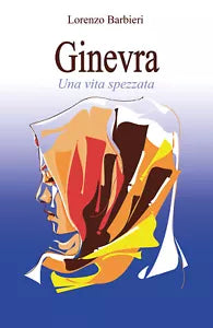 Ginevra Una vita spezzata di Lorenzo Barbieri