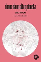Donne da un altro pianeta di Ono Miyuki