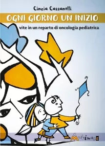Ogni giorno un inizio Vite in un reparto di oncologia pediatrica di Jaja