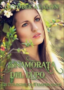 Innamorata del lupo. Le streghe di Temperance, Avalon October, 2015, Youcanp.
