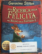 Alla ricerca della felicit Nel regno della fantasia vol 2 di Geronimo Stilto