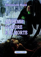 Alchimie d’amore e di morte di Giovanni Buzi, 2007, Tabula Fati