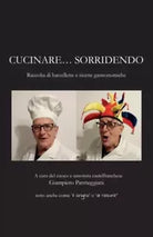 Cucinare sorridendo Raccolta di barzellette e ricette gastronomiche di Giamp