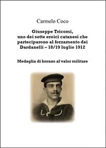 Giuseppe Tricomi, uno dei sette eroici catanesi che parteciparono al...