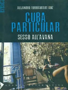 Cuba particular Sesso all Avana di Alejandro Ruiz Torreguitart