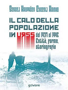 Il calo della popolazione in URSS dal 1937 al 1945: entita, forme, storiografia