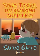Sono Tobias, un bambino autistico di Salvo Gallo, 2019, Youcanprint