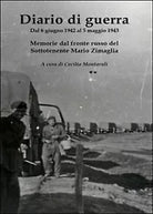 Diario di guerra. Dal 6 giugno 1942 al 5 maggio 1943. Memorie dal fronte russo