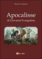 Apocalisse di Giovanni Evangelista - Michele Giugliano, 2014, Youcanprint