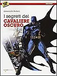 I segreti del Cavaliere Oscuro di Alessandro Bottero, 2012, Iacobelli Editore
