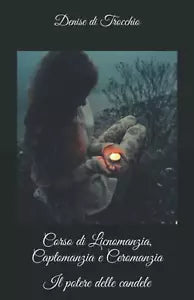 Corso di Licnomanzia, Captomanzia e Ceromanzia: Il potere delle candele di Denis