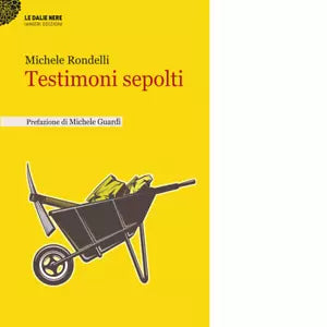 Testimoni sepolti di Michele Rondelli