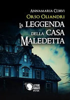 Orso Oliandri - La leggenda della casa maledetta di Annamaria Corvi, 2018