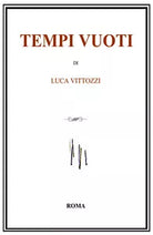Tempi vuoti di Luca Vittozzi, 2020, Youcanprint