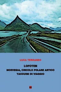 Lofoten - taccuini di viaggio di Luca Terraneo, 2020, Youcanprint