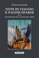 NOTE DI VIAGGIO E PAGINE SPARSE Vol. II di Franco Ferrarotti, Solfanelli Ediz.