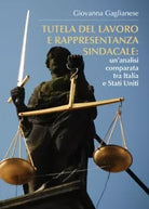 Tutela del lavoro e rappresentanza sindacale: un’analisi comparata tra Italia e