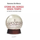 Storie del borgo senza tempo di Romano De Marco