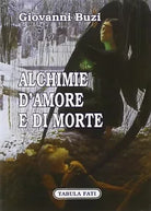 Alchimie d amore e di morte di Giovanni Buzi