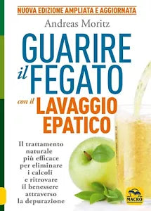 Guarire il fegato con il lavaggio epatico Il trattamento naturale pi efficace