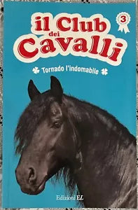 Tornado l indomabile Il club dei cavalli vol 3 di Sylvie Baussier