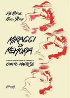Miraggi di memoria. Itinerari ipnotici lungo il cammino di Corto Maltese di Marc