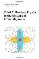 Third Millennium Physics in the Footsteps of Ettore Majorana di Francesco Aless