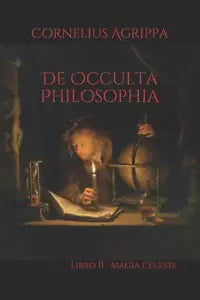 De Occulta Philosophia Libro II Magia Celeste di Cornelius Agrippa, 2019, Indi
