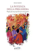 La potenza della preghiera Pregate gli uni per gli altri per essere guariti di