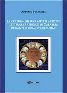 La cultura nei suoi aspetti artistici, letterari e religiosi in Calabria durante