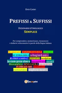 Prefissi & suffissi. Dizionario etimologico di Vincenzo Carro, 2021, Youcanpri
