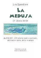 La medusa IV. di Amelia Sparatore, 2020, Youcanprint