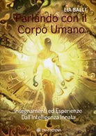 Parlando con il Corpo Umano di Lia Balli