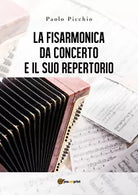 La fisarmonica da concerto e il suo repertorio di Paolo Picchio, 2018, Youcanp