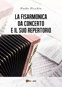 La fisarmonica da concerto e il suo repertorio di Paolo Picchio, 2018, Youcanp