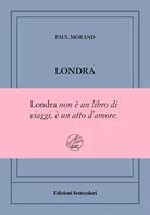 Londra Ediz numerata di Paul Morand
