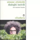 DIALOGHI INCIVILI di SIMONE CRISTICCHI