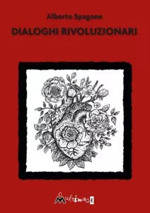 Dialoghi rivoluzionari di Alberto Spagone