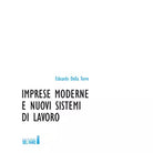 Imprese moderne e nuovi sistemi di lavoro di Della Torre Edoardo