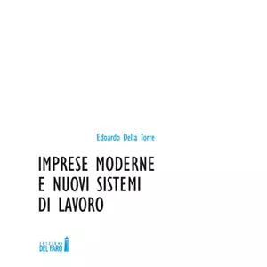 Imprese moderne e nuovi sistemi di lavoro di Della Torre Edoardo