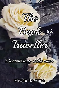 The Book Traveller. L’incantesimo della runa di Elisabetta Prina, 2021, Youcan