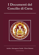 I Documenti del Concilio di Creta, Pietro Chiaranz, Athenagoras Fasiolo, 2017