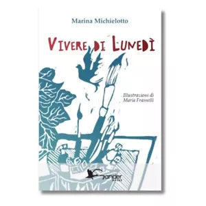 Vivere di luned di Marina Michielotto