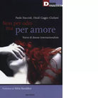 NON PER ODIO MA PER AMORE di PAOLO STACCIOLI
