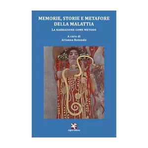 Memorie, storie e metafore della malattia. La narrazione come metodo -A. Rotondo