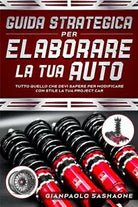 Guida Strategica Per Elaborare La Tua Auto: Tutto quello che devi sapere per mod
