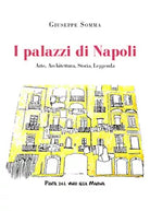 I palazzi di Napoli. Arte, architettura, storia, leggenda di Giuseppe Somma, 20